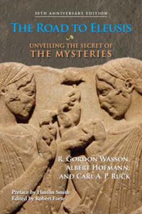 Cover image for The Road to Eleusis: Unveiling the Secret of the Mysteries