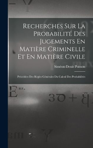 Cover image for Recherches Sur La Probabilite Des Jugements En Matiere Criminelle Et En Matiere Civile