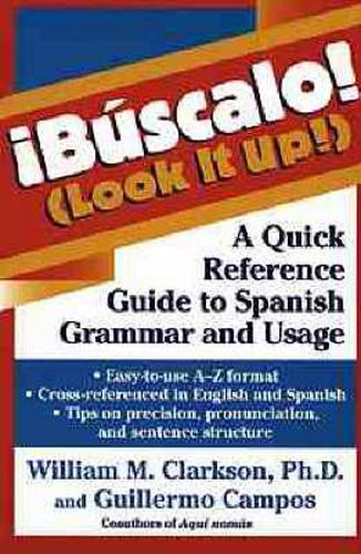 Cover image for Bauscalo! (Look it Up!): a Quick Reference Guide to Spanish Grammar and Usage