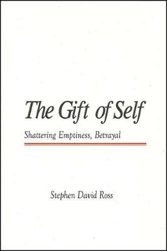 The Gift of Self: Shattering Emptiness, Betrayal