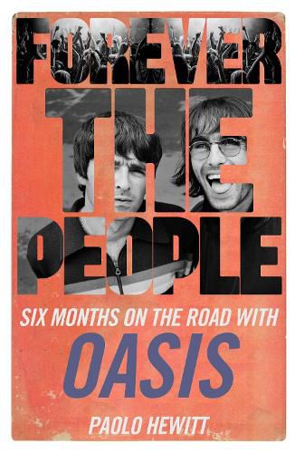 Cover image for Forever the People: Six Months on the Road with Oasis