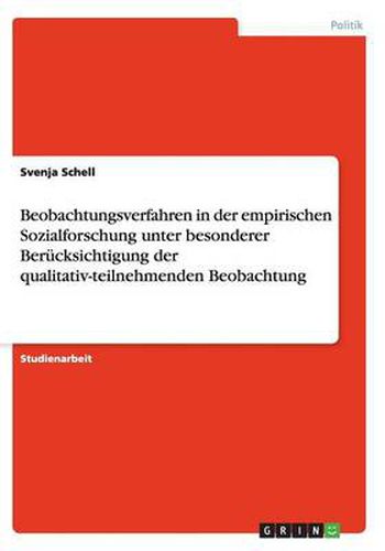 Cover image for Beobachtungsverfahren in der empirischen Sozialforschung unter besonderer Berucksichtigung der qualitativ-teilnehmenden Beobachtung