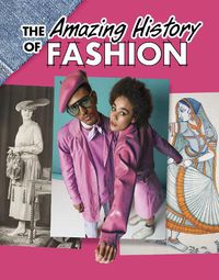 Cover image for The Amazing History of Fashion