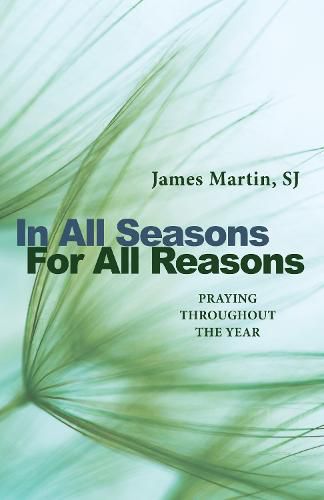 Cover image for In All Seasons, For All Reasons: Praying Throughout the Year