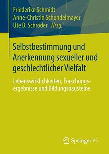 Cover image for Selbstbestimmung und Anerkennung sexueller und geschlechtlicher Vielfalt: Lebenswirklichkeiten, Forschungsergebnisse und Bildungsbausteine