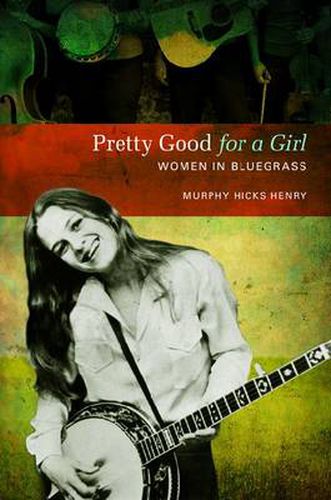 Cover image for Pretty Good for a Girl: Women in Bluegrass