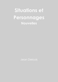 Cover image for Situations et Personnages - Nouvelles