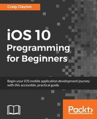 Cover image for iOS 10 Programming for Beginners