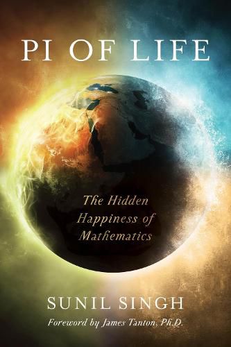 Cover image for Pi of Life: The Hidden Happiness of Mathematics