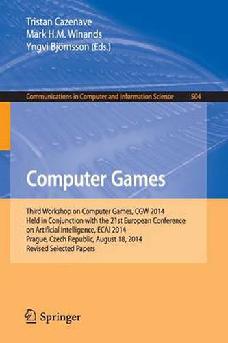 Cover image for Computer Games: Third Workshop on Computer Games, CGW 2014, Held in Conjunction with the 21st European Conference on Artificial Intelligence, ECAI 2014, Prague, Czech Republic, August 18, 2014, Revised Selected Papers