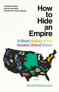 Cover image for How to Hide an Empire: A Short History of the Greater United States