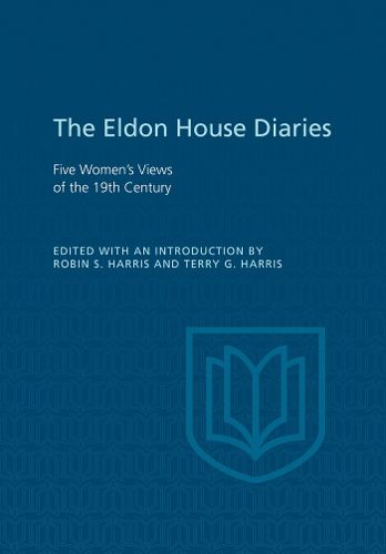 Cover image for Eldon House Diaries: Five Women's Views of the 19th Century
