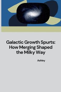 Cover image for Galactic Growth Spurts