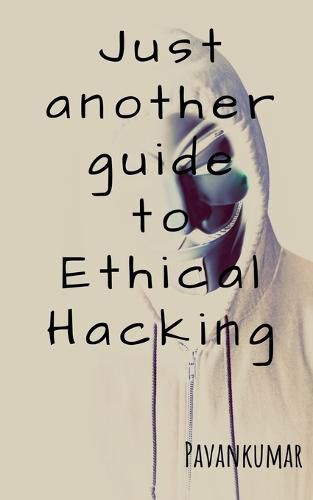 Cover image for Just another guide to Ethical Hacking