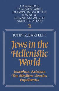 Cover image for Jews in the Hellenistic World: Volume 1, Part 1: Josephus, Aristeas, The Sibylline Oracles, Eupolemus