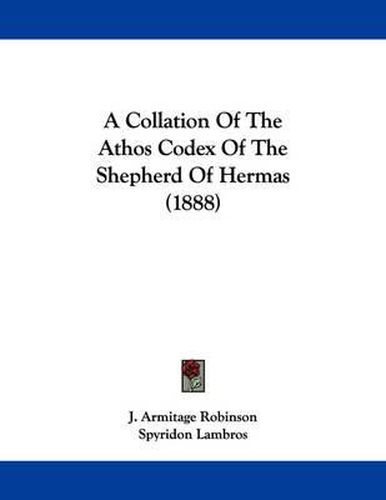 Cover image for A Collation of the Athos Codex of the Shepherd of Hermas (1888)