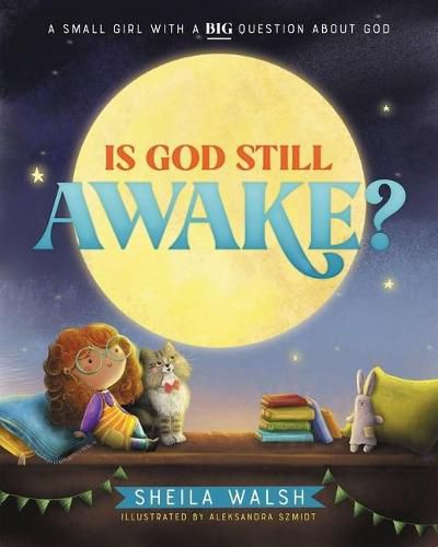 Cover image for Is God Still Awake?: A Small Girl with a Big Question About God