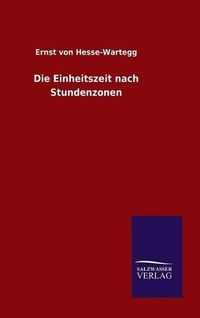 Cover image for Die Einheitszeit nach Stundenzonen