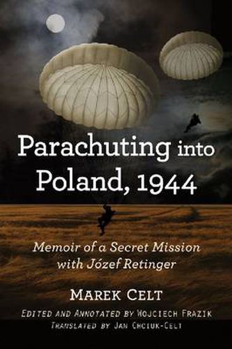 Cover image for Parachuting into Poland, 1944: Memoir of a Secret Mission with Jozef Retinger