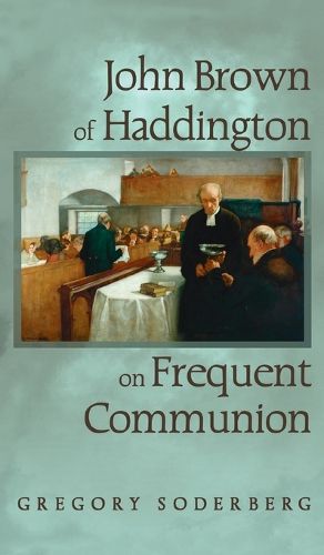 John Brown of Haddington on Frequent Communion