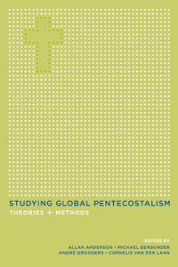 Cover image for Studying Global Pentecostalism: Theories and Methods