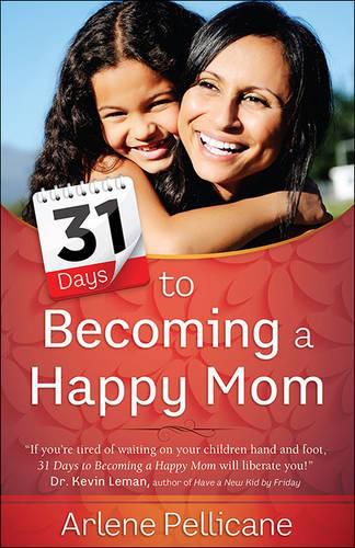 Cover image for 31 Days to Becoming a Happy Mom