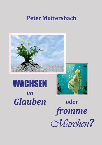 Cover image for Wachsen im Glauben oder fromme Maerchen?