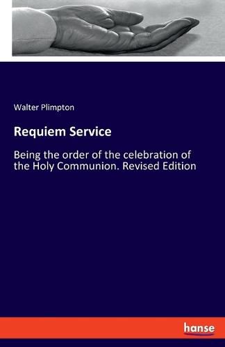 Cover image for Requiem Service: Being the order of the celebration of the Holy Communion. Revised Edition