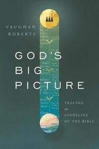 Cover image for God's Big Picture: Tracing the Story-Line of the Bible