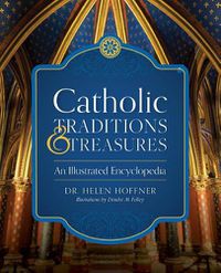 Cover image for Catholic Traditions and Treasures: An Illustrated Encyclopedia