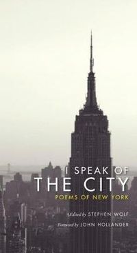 Cover image for I Speak of the City: Poems of New York