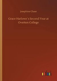 Cover image for Grace Harlowes Second Year at Overton College