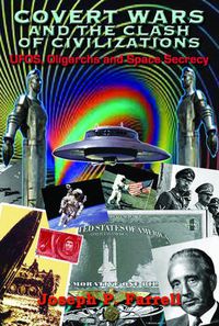 Cover image for Covert Wars and the Clash of Civilizations: Ufos, Oligarchs and Space Secrecy