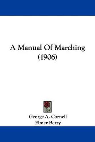 Cover image for A Manual of Marching (1906)