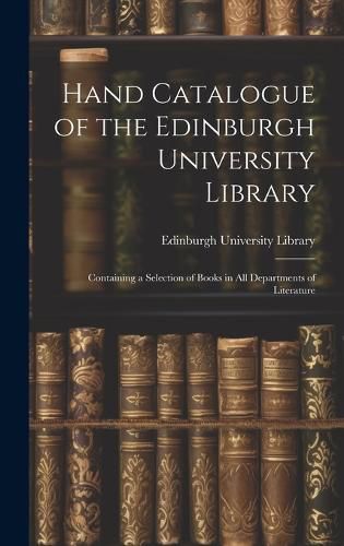 Cover image for Hand Catalogue of the Edinburgh University Library