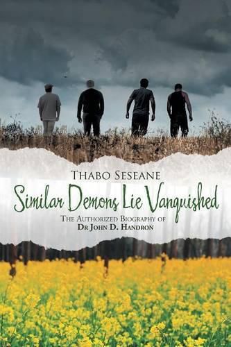 Cover image for Similar Demons Lie Vanquished: The Authorized Biography of Dr John D. Handron