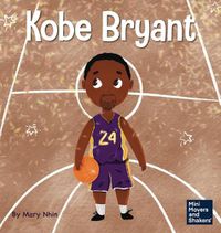 Cover image for Kobe Bryant: A Kid's Book About Learning From Your Losses