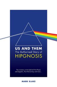 Cover image for Us and Them: The Authorised Story of Hipgnosis