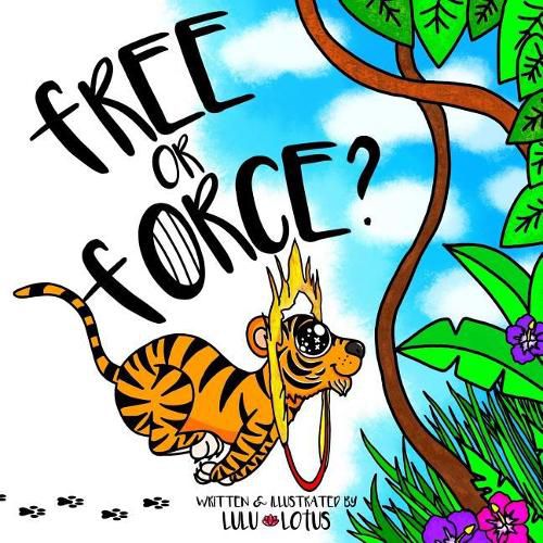 Cover image for Free or Force ?: Teaching Children Compassion for Our Animal Friends.