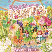 Cover image for Winnie and Her Wonderful Wheelchair's Fantastical Flower Show