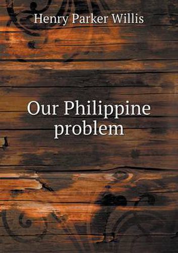 Cover image for Our Philippine problem