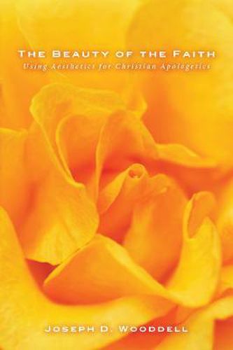 Cover image for The Beauty of the Faith: Using Aesthetics for Christian Apologetics