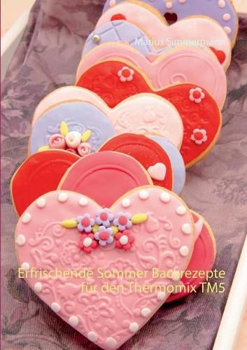 Cover image for Erfrischende Sommer Backrezepte fur den Thermomix TM5