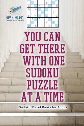 Cover image for You Can Get There with One Sudoku Puzzle at a Time Sudoku Travel Books for Adults