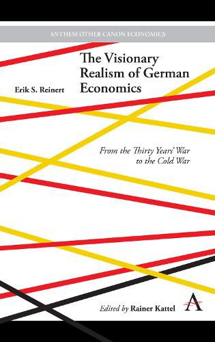 Cover image for The Visionary Realism of German Economics: From the Thirty Years' War to the Cold War