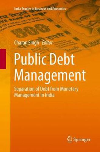 Cover image for Public Debt Management: Separation of Debt from Monetary Management in India