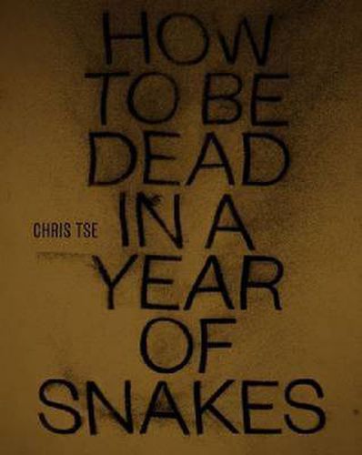 Cover image for How to be Dead in a Year of Snakes