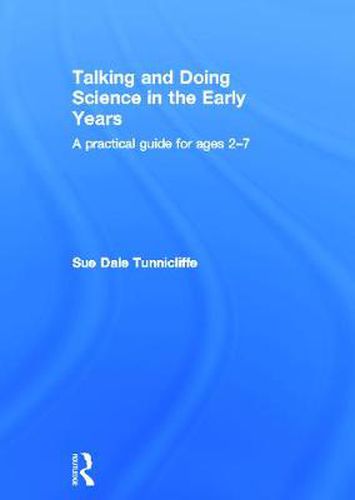 Cover image for Talking and Doing Science in the Early Years: A practical guide for ages 2-7