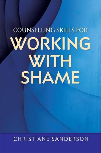 Cover image for Counselling Skills for Working with Shame