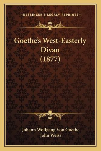 Goethe's West-Easterly Divan (1877)